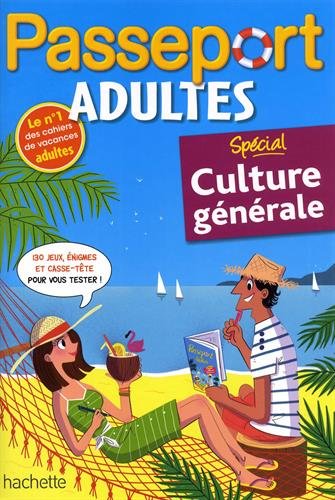 Télécharger Passeport Adultes - Spécial culture générale- Cahier de vacances livre En ligne