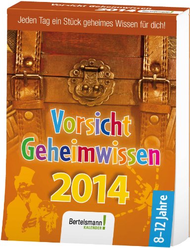 Vorsicht Geheimwissen 2014: Jeden Tag ein Stück geheimes Wissen für dich