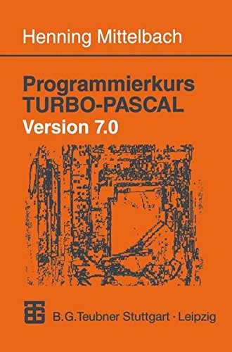 Preisvergleich Produktbild Programmierkurs TURBO-PASCAL Version 7.0