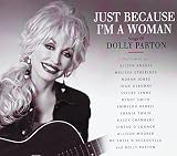 Just Because I'm A Woman -- Songs Of Dolly Parton - Alison Krauss / Shania Twain / Norah Jones u.a.