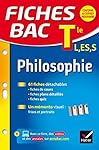 Fiches bac Philosophie Tle L, ES, S: fiches de révision - Terminale séries générales