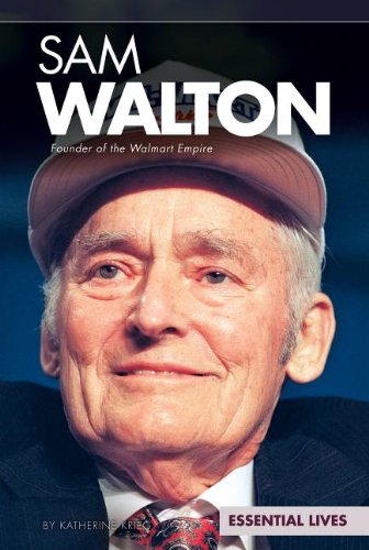 Sam Walton: Founder of the Walmart Empire (Essential Lives)