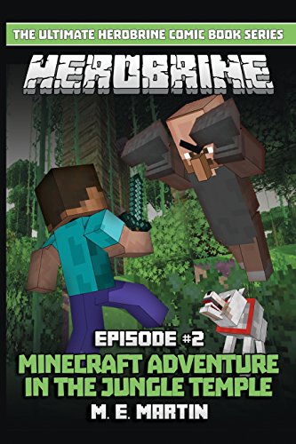 HEROBRINE Episode 2: Minecraft Aventure in the Jungle Temple (Herobrine Comic Book Series, Band 2)