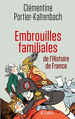 Télécharger Embrouilles familiales de l'histoire de France PDF Livre En Ligne