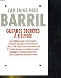 Guerres secretes a l'elysee. 1981-1995.