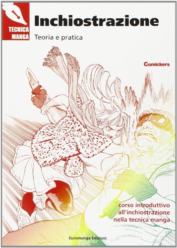 Inchiostrazione. Teoria e pratica. Ediz. illustrata Inchiostrazione. Teoria e pratica. Ediz. illustrata