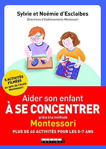 Télécharger Aider son enfant à se concentrer grâce à la méthode Montessori Livre eBook France