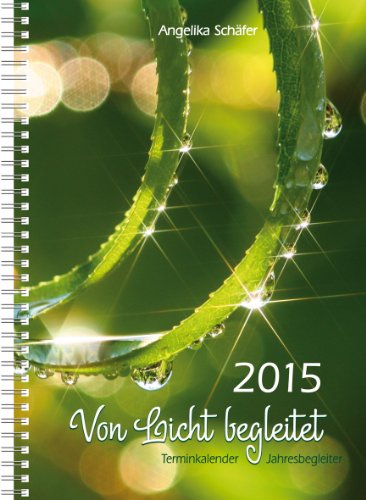 Download Von Licht begleitet: Terminkalender, Jahresbegleiter 2015 Download Von Licht begleitet: Terminkalender, Jahresbegleiter 2015
