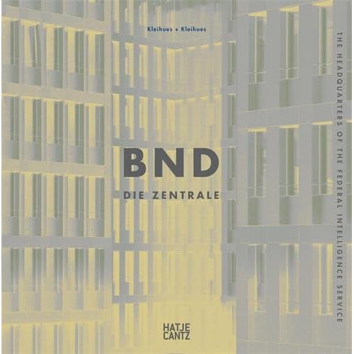 [PDF] Download Jan Kleihues / Kleihues + Kleihues: BND. Die Zentrale / The Headquarter of the Federal Intelligence Agency Kostenlos