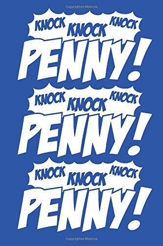 Knock! Knock! Knock! Penny!: Sheldon Cooper funny notebook, 100 lined pages, 6x9''