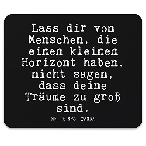 Mr. & Mrs. Panda Mauspad Druck Spruch "Lass dir von Menschen, die einen kleinen Horizont haben, nicht sagen, dass deine Träume zu groß sind." - 100% handmade aus Naturkautschuk - Mouse Pad, Mousepad, Computer, PC, Männer, Mauspad, Maus, Geschenk, Druck, Schenken, Motiv, Arbeitszimmer, Arbeit, Büro Spruch, Motivation, Weisheit, Abenteuer, Träume Spruch Sprüche Lustig Spass Geschenk Geschenkidee Zitate
