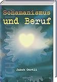 Schamanismus und Beruf by 