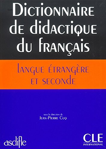 ASDIFLE - Dictionnaire de didactique du français langue étrangère et seconde - Livre francais ASDIFLE - Dictionnaire de didactique du français langue étrangère et seconde - Livre francais