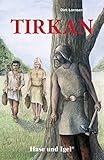 Tirkan: Ein Roman aus der Jungsteinzeit by 