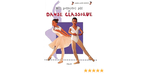 Mes Premiers Pas De Danse Classique Amazon Co Uk Medova Marie Laure Books