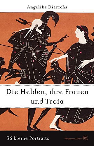 Download Helden, ihre Frauen und Troia: 36 kleine Portraits Download Helden, ihre Frauen und Troia: 36 kleine Portraits