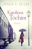 Karolinas Töchter: Roman von Ronald H. Balson