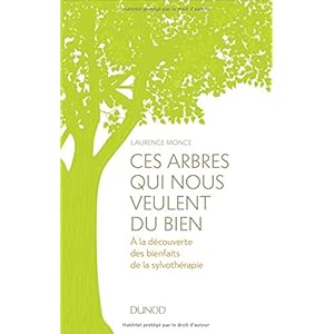 Ces arbres qui nous veulent du bien - A la découverte des bienfaits de la sylvothérapie et du bain d: A la découverte des bienfaits de la sylvothé Livre en Ligne Ces arbres qui nous veulent du bien - A la découverte des bienfaits de la sylvothérapie et du bain d: A la découverte des bienfaits de la sylvothé Livre en Ligne - Telecharger Ebook