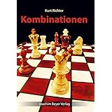 Kombinationen: Ein Lehrbuch der Mittelspiel-Taktik mit 399 paktischen Beispielen