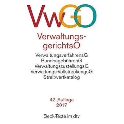 Verwaltungsgerichtsordnung Verwaltungsverfahrensgesetz: mit Bundesgebührengesetz, Verwaltungszustellungsgesetz, Verwaltungs-Vollstreckungsgesetz. (Auszug), Streitwertkatalog (dtv Beck Texte) Verwaltungsgerichtsordnung Verwaltungsverfahrensgesetz: mit Bundesgebührengesetz, Verwaltungszustellungsgesetz, Verwaltungs-Vollstreckungsgesetz. (Auszug), Streitwertkatalog (dtv Beck Texte)