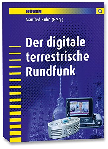 Preisvergleich Produktbild Der digitale terrestrische Rundfunk: Grundlagen, Systeme und Netze