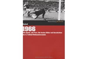 Süddeutsche Zeitung WM-Bibliothek / Süddeutsche Zeitung WM-Bibliothek, Band 1966: Alle Spiele, alle Tore. Die besten Bilder und Geschichten der 8. Fußball-Weltmeisterschaft