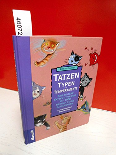 Download Tatzen - Typen - Temperamente. Eine heitere Katzen-Typologie mit 1000 tierisch guten Katzennamen Download Tatzen - Typen - Temperamente. Eine heitere Katzen-Typologie mit 1000 tierisch guten Katzennamen