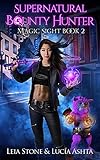Magic Sight (Supernatural Bounty Hunters Series, Band 2) by Lucia Ashta, Leia Stone