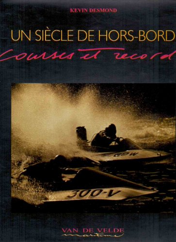 Un siècle de hors-bord : Courses et records