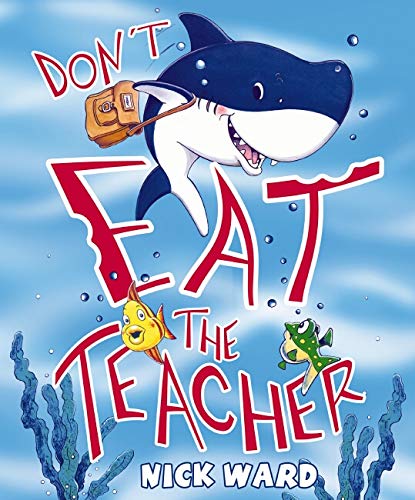 Don't Eat the Teacher: Amazon.co.uk: Ward, Nick: 9781407105987: Books