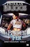Mercy Thompson, T3 : Le Baiser du fer