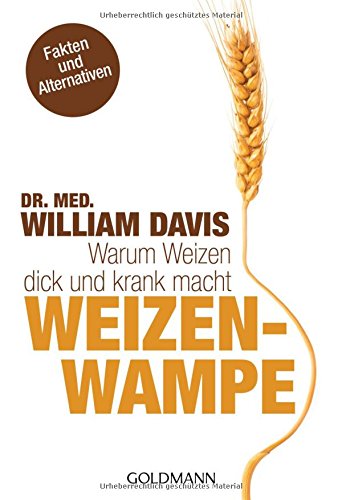 Preisvergleich Produktbild Weizenwampe: Warum Weizen dick und krank macht