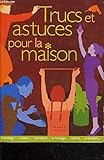 Trucs et astuces pour la maison