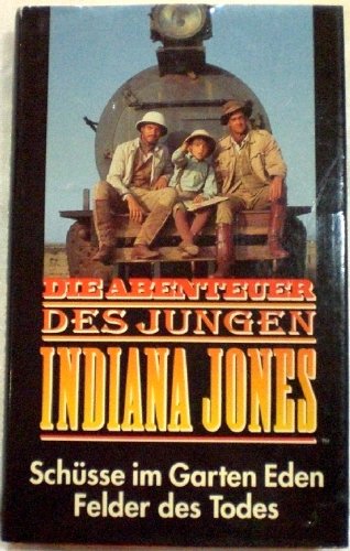 Die Abenteuer Des Jungen Indiana Jones Bücher Die Abenteuer des Jungen Indiana Jones Schüsse im garten Eden & Felder