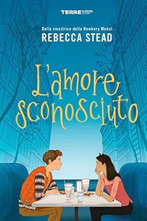 L'amore sconosciuto eBook: Rebecca Stead, Claudia Valentini ...