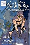Image de Shot in the Face: A Savage Journey to the Heart of Transmetropolitan (English Edition)