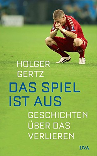 Download Das Spiel ist aus: Geschichten über das Verlieren Download Das Spiel ist aus: Geschichten über das Verlieren