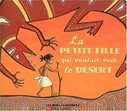 couverture de : La petite fille qui voulait voir le d&eacute;sert