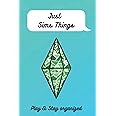 Just Sims Things - Perfect notebook for a Simmer or a gift! (100 pages) 6" X 9"