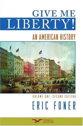 Give Me Liberty!: An American History: To 1877, Seagull Edition livre