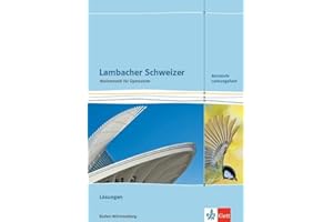 Lambacher Schweizer Mathematik Kursstufe - Leistungsfach. Ausgabe Baden-Württemberg: Lösungen Klassen 11/12 (Lambacher Schweizer. Ausgabe für Baden-Württemberg ab 2016)