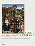 Image de Venite, Adoremus: Geertgen Tot Sint Jans and the Adoration of the Kings