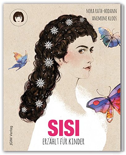 Download SISI - erzählt für Kinder (Sonderedition mit Stickern): Das Leben der Kaiserin Elisabeth von Österreich (JULIE GEHT INS MUSEUM) Download SISI - erzählt für Kinder (Sonderedition mit Stickern): Das Leben der Kaiserin Elisabeth von Österreich (JULIE GEHT INS MUSEUM)