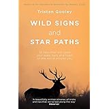 Wild Signs and Star Paths: 52 keys that will open your eyes, ears and mind to the world around you