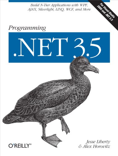 Programming .NET 3.5: Build N-Tier Applications with WPF, AJAX, Silverlight, LINQ, WCF, and More (En Programming .NET 3.5: Build N-Tier Applications with WPF, AJAX, Silverlight, LINQ, WCF, and More (En
