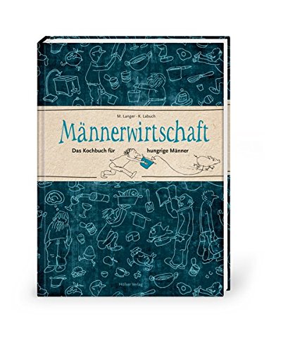 Download Männerwirtschaft: Das Kochbuch für hungrige Männer (Geschenkbücher mit Pfiff) Download Männerwirtschaft: Das Kochbuch für hungrige Männer (Geschenkbücher mit Pfiff)