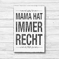 Mama hat immer recht - Dekoschild Wandschild Holz Deko Wand Schild 20x30cm Holzdeko Holzbild Geschenk Mitbringsel Geburtstag