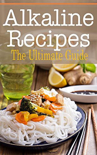 Alkaline Recipes: The Ultimate Guide (English Edition)