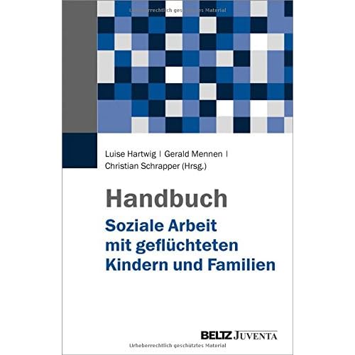 Handbuch Soziale Arbeit mit geflüchteten Kindern und Familien