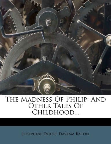 The Madness of Philip: And Other Tales of Childhood...